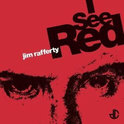 Jim Rafferty I See Red VINYL 7"