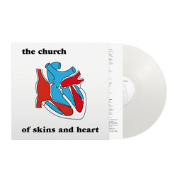The Church Of Skins And Heart LIMITED 180GM WHITE VINYL LP