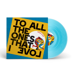 Press Club  To All The Ones That I Love TRANSPARENT CURACAO VINYL LP