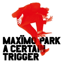 MAXIMO PARK A Certain Trigger + Missing Songs 10th Anniversary LIMITED BLACK VINYL 3 LP