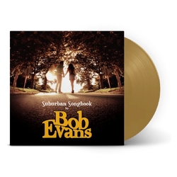 Bob Evans Suburban Songbook 20TH ANNIVERSARY GOLD VINYL LP