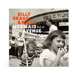 Billy Bragg & Wilco Mermaid Avenue Vol III LIMITED INDIE-RETAIL EXCLUSIVE WHITE VINYL 2LP