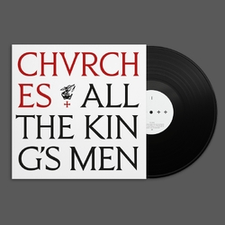 Chvrches All The King's Men BLACK VINYL LP