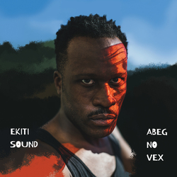 Ekiti Sound Abeg No Vex (2 LP) Vinyl LP