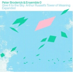 Peter Broderick & Ensemble 0 Give It To The Sky: Arthur Russellæs Tower Of Meaning Expanded VINYL 2LP