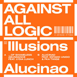 Against All Logic Illusions Of Shameless Abundance/Alucinao Vinyl LP