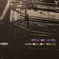 Repeat Orchestra Infamous Lost Tracks ( LP) Vinyl LP