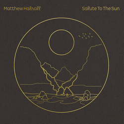 Matthew Halsall Salute To The Sun VINYL 2LP