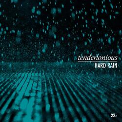 Tenderlonious Hard Rain ( LP) Vinyl LP