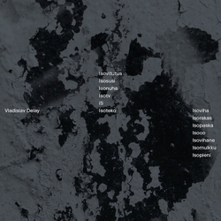 Vladislav Delay Isoviha Vinyl LP