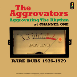 The Aggrovators Aggrovating The Rhythm At Channel One (Rare Dubs 1976-1979)