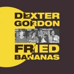 Dexter Gordon Fried Bananas (Vinyl) Vinyl LP