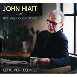 John Hiatt With The Jerry Douglas Band Leftover Feelings VINYL LP