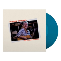 Rodney Crowell The Chicago Sessions (Indie Exclusive Denim Blue Vinyl) Vinyl LP