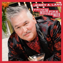 Jerry A From The Fire Into The Water VINYL LP