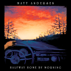 Matt Andersen Halfway Home By Morning VINYL 2LP