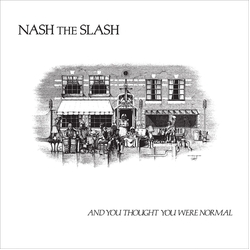 Nash The Slash And You Thought You Were Normal (2 LP) Vinyl 12In X2