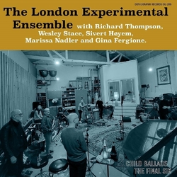 London Experimental Ensemble With Richard Thompson Wesley Stace Sivert H°Yem Marissa Nadler And G Child Ballads: The Final Six Vinyl 12In X2
