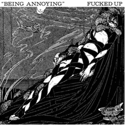 Fucked Up Being Annoying VINYL 7INCH