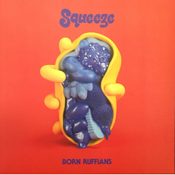 Born Ruffians Squeeze (Transparent Cloudy Red Vinyl) Vinyl LP