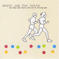 Death Cab For Cutie We Have The Facts And We'Re Voting Yes VINYL LP