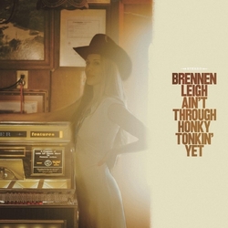 Brennen Leigh Ain'T Through Honky Tonkin' Yet VINYL LP