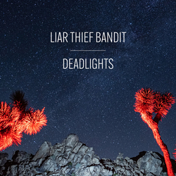 Liar Thief Bandit Deadlights ( LP) Vinyl LP