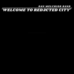 Dan Melchior Band Welcome To Redacted City VINYL 2LP