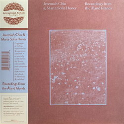 Jeremiah Chiu & Marta Sofia Honer Recordings From The +Land Islands (Infinite Sun Vinyl) Vinyl LP