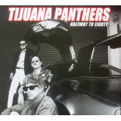 Tijuana Panthers Halfway To Eighty VINYL LP