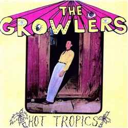 Growlers The Hot Tropics Vinyl 10In