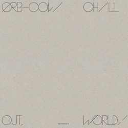 Orb The Cow/Chill Out World! VINYL LP