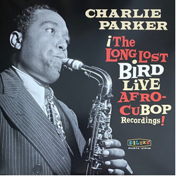 Charlie Parker Afro Cuban Bop: The Long Lost Bird Live Recordings 180 GRAM 2LP VINYL 2LP