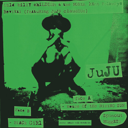 The Aka Wild Billy Childish/The Singing Loins Feat Juju Claudius North Kent Folkways Reviival House Of The Rising Sun LIMITED 7INCH