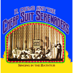 Robert & His Cheap Suit Serenaders Crumb Singing In The Bathtub VINYL LP