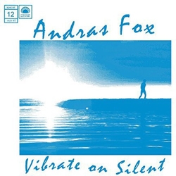 Andras Fox Vibrate On Silent LIMITED 12INCH + MP3 DOWNLOAD CODE