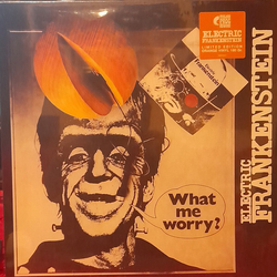Electric Frankenstein What Me Worry? REISSUE LIMITED 180GM TRANSLUCENT ORANGE VINYL LP