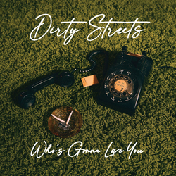 Dirty Streets Who's Gonna Love Yo VINYL LP