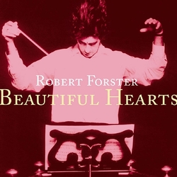 Robert Forster Beautiful Hearts REMASTERED VINYL LP + 7INCH