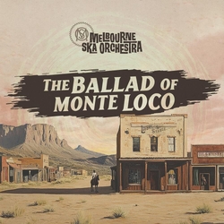 Melbourne Ska Orchestra The Ballad Of Monte Loco LP + INSERT