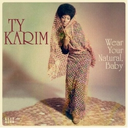 Ty Karim Wear Your Natural Baby VINYL LP