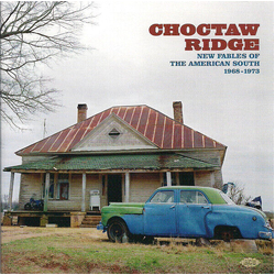Various Choctaw Ridge: New Fables Of The American South 1968-1973 VINYL 2LP