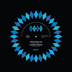 Clydene Jackson I Need Your Love VINYL 7INCH