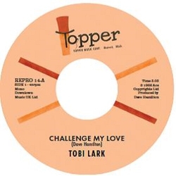 Tobi Lark Challenge My Love REISSUE VINYL 7INCH