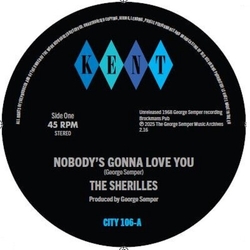 The Sherilles Nobody's Gonna Love You VINYL 7INCH