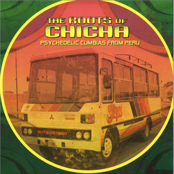 Various The Roots Of Chicha: Psychedelic Cumbias From Peru 2x LP