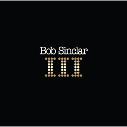 Bob Sinclar Iii REISSUE VINYL 2LP