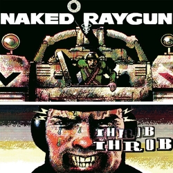 Naked Raygun Throb Throb REMASTERED GREEN SWIRL VINYL LP