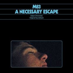 M83 A Necessary Escape: Dakar Chronicles SOUNDTRACK VINYL LP