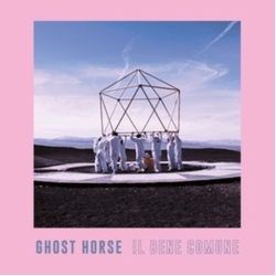 Ghost Horse Il Bene Comune LIMITED 180GM VINYL LP + INSERT + MP3 DOWNLOAD CODE